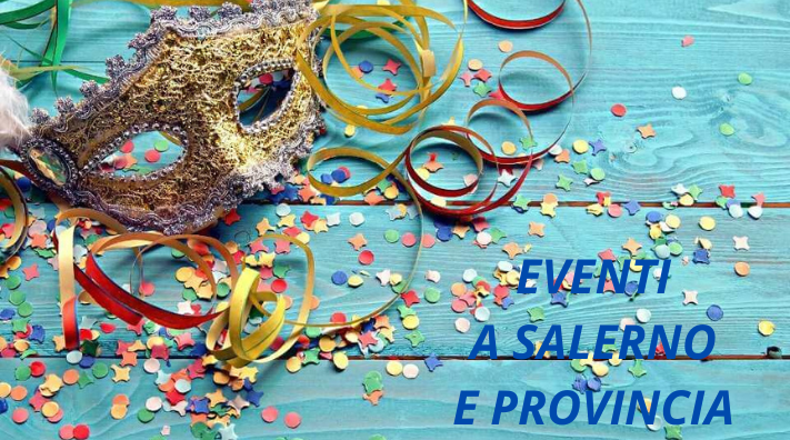 Eventi e appuntamenti a Salerno e provincia